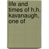 Life And Times Of H.H. Kavanaugh, One Of door Redford