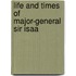 Life And Times Of Major-General Sir Isaa