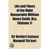 Life And Times Of The Right Honourable W by Sir Herbert Eustace Maxwellth Bart