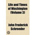 Life And Times Of Washington (Volume 3)