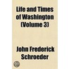 Life And Times Of Washington (Volume 3) door John Frederick Schroeder