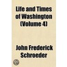 Life And Times Of Washington (Volume 4) door John Frederick Schroeder