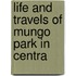 Life And Travels Of Mungo Park In Centra