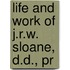 Life And Work Of J.R.W. Sloane, D.D., Pr