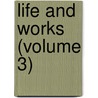 Life And Works (Volume 3) by Abraham Lincoln