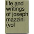 Life And Writings Of Joseph Mazzini (Vol
