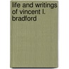 Life And Writings Of Vincent L. Bradford door Henry Edwin Dwight
