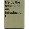 Life By The Seashore : An Introduction T by Marion Newbigin