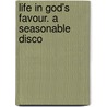 Life In God's Favour. A Seasonable Disco door Oliver Heywood