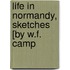 Life In Normandy, Sketches [By W.F. Camp