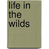 Life In The Wilds door Harriet Martineau