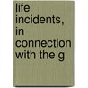 Life Incidents, In Connection With The G door Elder James White