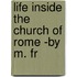 Life Inside The Church Of Rome -By M. Fr