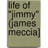 Life Of "Jimmy" (James Meccia] door Onbekend