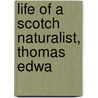 Life Of A Scotch Naturalist, Thomas Edwa door Samuel Smiles