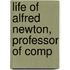 Life Of Alfred Newton, Professor Of Comp