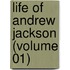 Life Of Andrew Jackson (Volume 01)