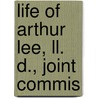 Life Of Arthur Lee, Ll. D., Joint Commis door Richard Henry Lee