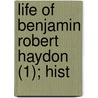 Life Of Benjamin Robert Haydon (1); Hist by Benjamin Robert Haydon