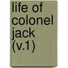 Life Of Colonel Jack (V.1) door Danial Defoe