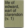 Life Of Edward, Earl Of Clarendon (V. 1) door Edward Hyde of Clarendon