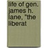 Life Of Gen. James H. Lane, "The Liberat