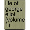 Life Of George Eliot (Volume 1) door George Eliott