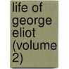 Life Of George Eliot (Volume 2) by George Eliott