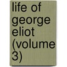 Life Of George Eliot (Volume 3) by George Eliott