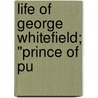 Life Of George Whitefield; "Prince Of Pu door Randy Billingsley