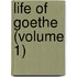 Life Of Goethe (Volume 1)