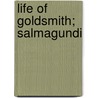 Life Of Goldsmith; Salmagundi door Washington Washington Irving