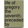 Life Of Gregory The Seventh; Preceded By door Villemain