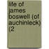 Life Of James Boswell (Of Auchinleck) (2