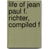 Life Of Jean Paul F. Richter, Compiled F
