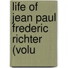 Life Of Jean Paul Frederic Richter (Volu by Eliza Buckminster Lee