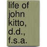 Life Of John Kitto, D.D., F.S.A. door John Eadie