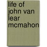 Life Of John Van Lear Mcmahon door John Thomson Mason