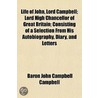 Life Of John, Lord Campbell; Lord High C by Baron John Campbell Campbell