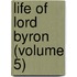 Life Of Lord Byron (Volume 5)