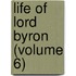 Life Of Lord Byron (Volume 6)