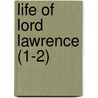 Life Of Lord Lawrence (1-2) door Reginald Bosworth Smith