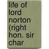 Life Of Lord Norton (Right Hon. Sir Char by William Shakespear Childe-Pemberton
