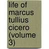 Life Of Marcus Tullius Cicero (Volume 3) door Conyers Middleton