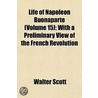 Life Of Napoleon Buonaparte (Volume 15); door Walter Scott