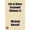 Life Of Oliver Cromwell (Volume 2) door Michael Russell