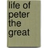 Life Of Peter The Great