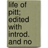 Life Of Pitt; Edited With Introd. And No