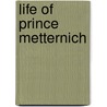 Life Of Prince Metternich door George Bruce Malleson