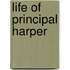 Life Of Principal Harper